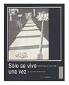Sólo se vive una ...