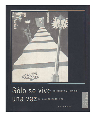 Sólo se vive una vez, esplendor y ruina de la movida madrileña (Paperback)