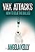 Vax Attack: How to Beat the...