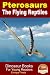 Pterosaurs The Flying Reptiles: Dinosaur Books For Young Readers