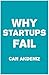 Why Startups Fail: Deadly Mistakes of Business Startup Founders Explained