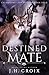 Destined Mate (Catamount Lion Shifters, #4)