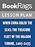 Lesson Plans When China Ruled the Seas: The Treasure Fleet of the Dragon Throne, 1405-1433