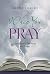 When You Pray: Scripture's Teaching on Prayer
