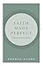 Faith Made Perfect: Comment...