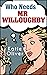 Who Needs Mr Willoughby?