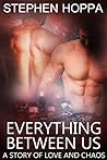 Everything Between Us by Stephen Hoppa