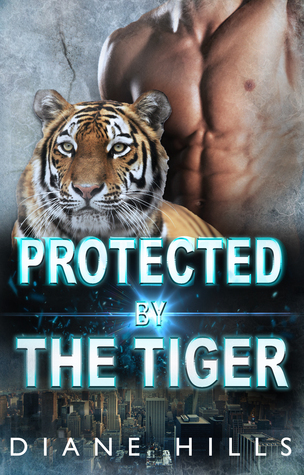 Protected by the Tiger (The Tiger's Protection #2)