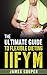 The Ultimate Guide to Flexible Dieting IIFYM by James   Cooper