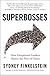 Superbosses: How Exceptional Leaders Master the Flow of Talent