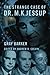 The Strange Case of Dr. M.K. Jessup