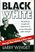 Black & White : The Hard-Core Thoughts and Observations of Success Philosophe... by Larry Winget (2004-05-04)