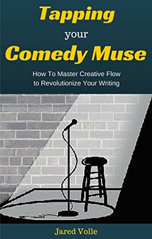 Tapping Your Comedy Muse: How to Master Creative Flow to Revolutionize Your Writing (ebook)