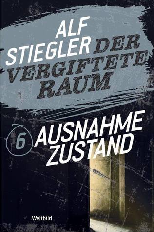 Ausnahmezustand (Der vergiftete Raum, #6)