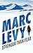Stronger than Fear by Marc Levy Stronger than Fear by Marc Levy