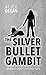 The Silver Bullet Gambit (H...