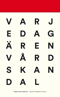 Varje dag är en vårdskandal: reportage från vård och vanvård.