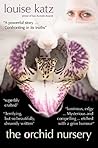 The Orchid Nursery by Louise Katz