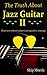 The Truth About Jazz Guitar...