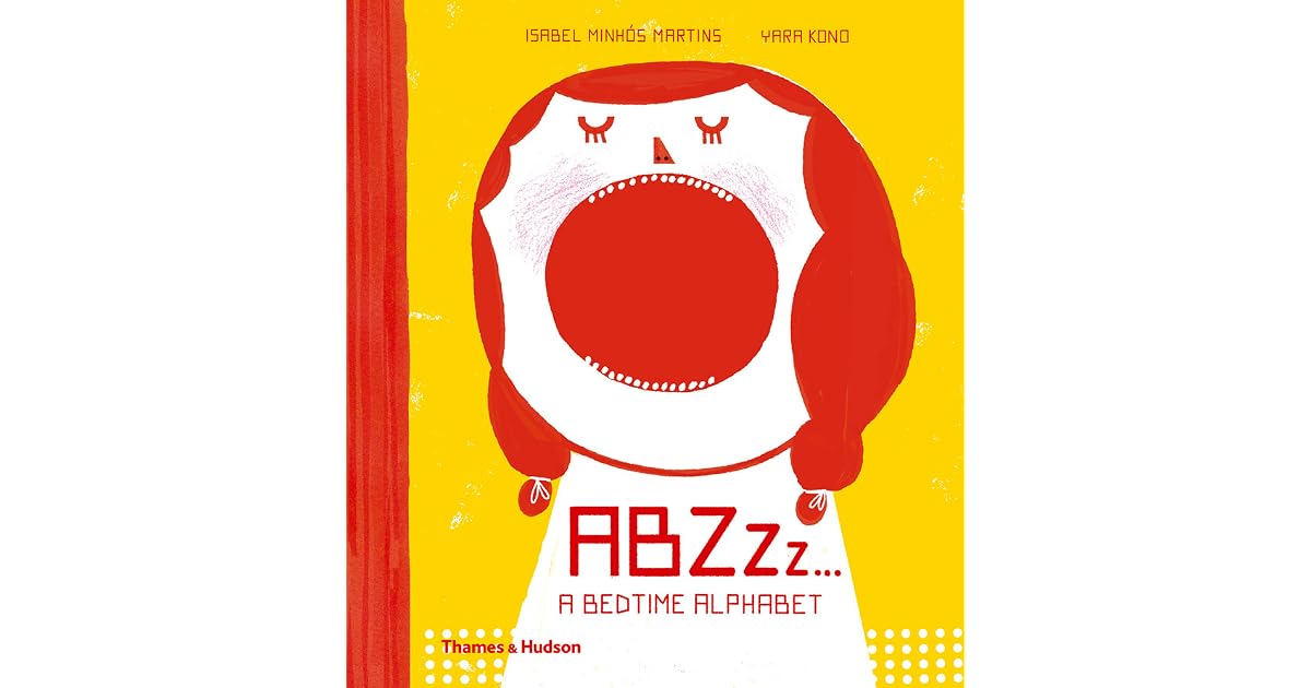 ABZZZZ...: A Bedtime Alphabet by Isabel Minhós Martins