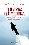 Qui vivra qui mourra : Quand on ne peut pas sauver tout le monde Qui vivra qui mourra : Quand on ne peut pas sauver tout le monde