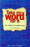 Take my word for it - The riddles of English usage (Paperback)
