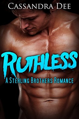 Ruthless (Sterling Brothers, #1)