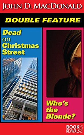 Dead on Christmas Street and Who's the Blonde? (Kindle Edition)