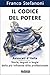 Il codice del potere. Avvocati d'Italia: Storie, segreti e bugie della più influente élite professionale