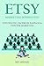 ETSY MARKETING DOMINATION 2016: ETSY SELLING, FACEBOOK FANPAGE & TWITTER MARKETING (3 IN 1 BUNDLE)