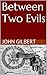 Between Two Evils