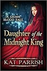 Daughter of the Midnight King (Grimm Blood Tale #2)