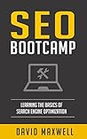 SEO: Bootcamp - Simple Search Engine Optimization, Your Step-By-Step Manual To A High Search Engine Ranking And Unlimited Traffic (FREE Books, SEO 2016, SEO Writting, SEO For Wordpress)
