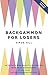 Backgammon for Losers