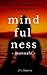 Mindfulness: metodo pratico per principianti interessati a provare le tecniche Mindfulness: meditazione, consapevolezza, ascolto del Mindfulness Italiano ... gratis guidato) (Italian Edition)