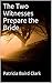 The Two Witnesses Prepare the Bride