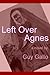 Left Over Agnes by Guy Gallo