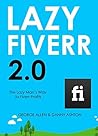 LAZY FIVERR 2.0: The Lazy Man’s Way to Fiverr Profits
