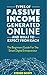 Types Of Passive Income Generated Online and What To Expect From Each: The Beginners Guide For The Smart Digital Entrepreneur (The Smart Digital Entrepreneur Guide Book 1)