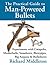 The Practical Guide to Man-powered Bullets: Experiments with Catapults, Musketballs, Stonebows, Blowpipes, Big Airguns and Bullet Bows