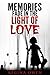 Memories Fade in the Light of Love