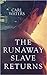 The Runaway Slave Returns (...