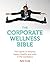 The Corporate Wellness Bible