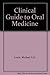 A Clinical Guide to Oral Medicine by Michael A.O. Lewis