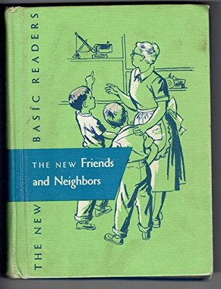 The New More Friends and Neighbors (Dick and Jane) (Book 2, Part 2, New Basic Readers, Curriculum Foundation Series)