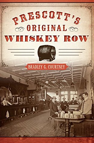 Prescott's Original Whiskey Row (Kindle Edition)