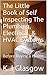 A Plumbing, Electrical, & HVAC Self Inspection Guide: A Template To Use When Searching For A New Home