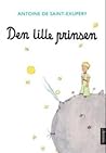 Den Lille Prinsen by Antoine de Saint-Exupéry