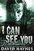 I Can See You