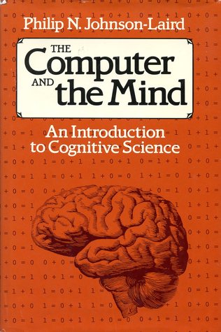 The Computer and the Mind: An Introduction to Cognitive Science